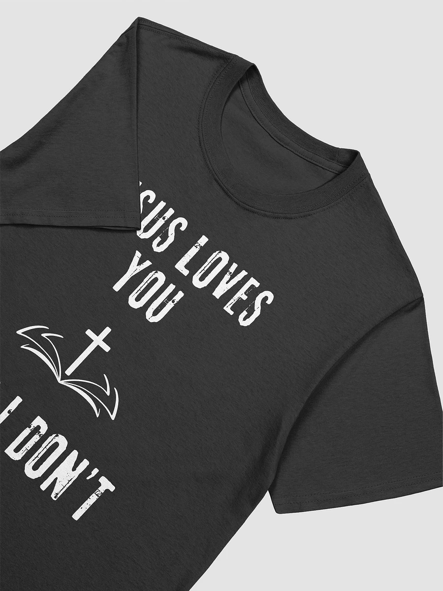 Jesus Loves You But I Don't Unisex T-Shirt V14 product image (2)