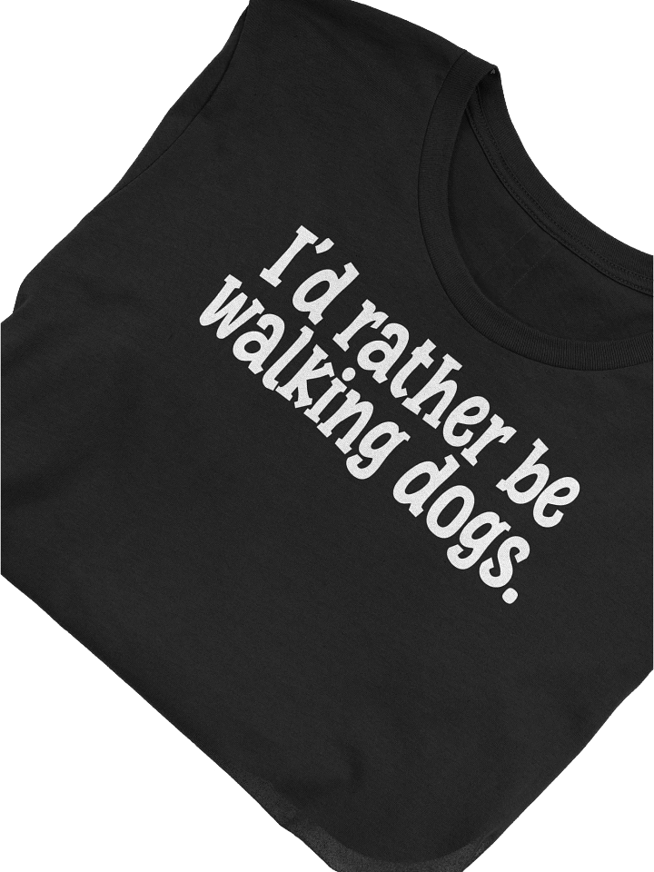 I'd Rather Be Walking Dogs T-Shirt Gift For Dog Walkers product image (1)