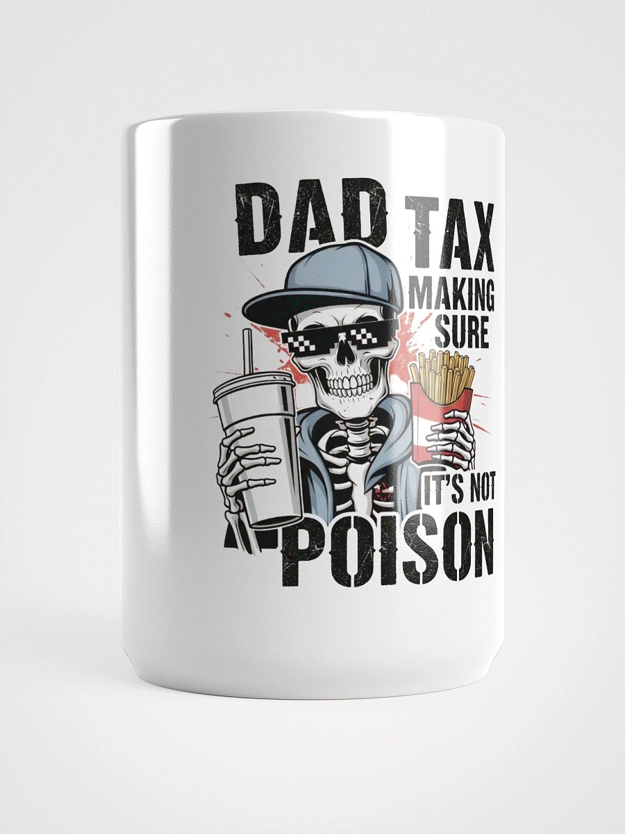 Dad Tax: Making Sure It's Not Poison – Funny Father's Day T-Shirt product image (5)