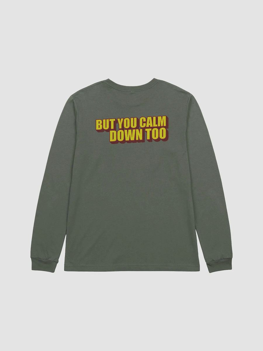 I'LL CALM DOWN BUT YOU CALM DOWN TOO product image (2)