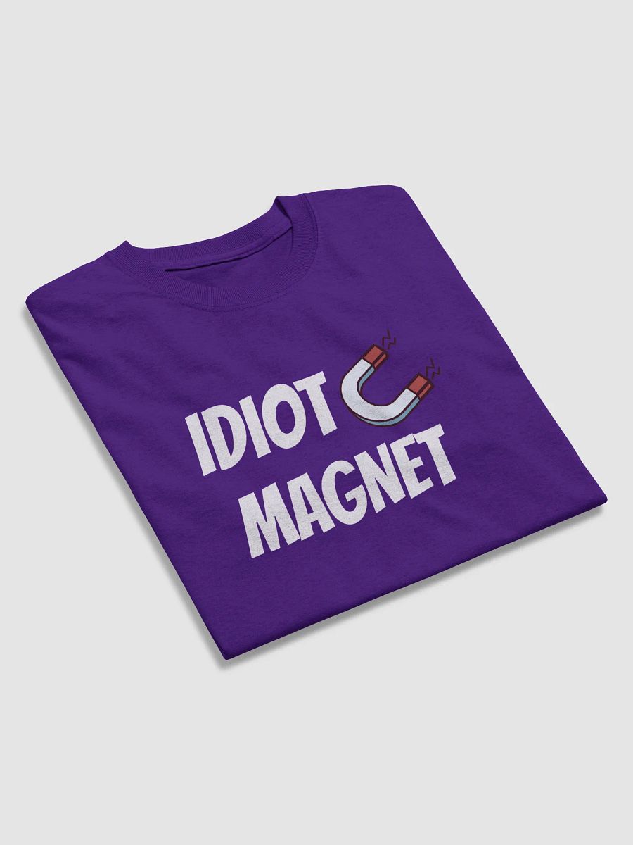 Idiot Magnet T product image (27)