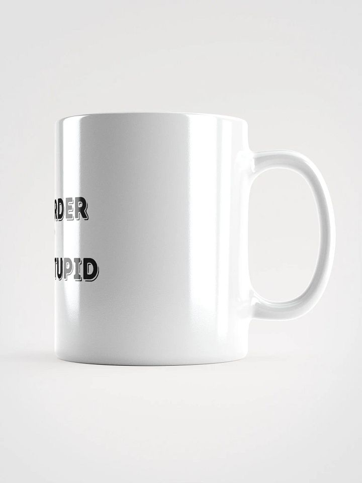 Jay- Try Harder At Being Stupid- White Glossy Mug product image (1)