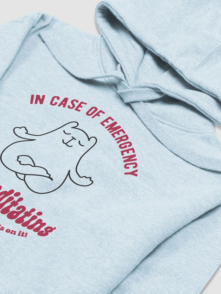 In case of Emergency Start Meditating, because your Life Depends on It! - Meditating Hoodie | Funny Mindfulness & Stress Relief Design product image (12)