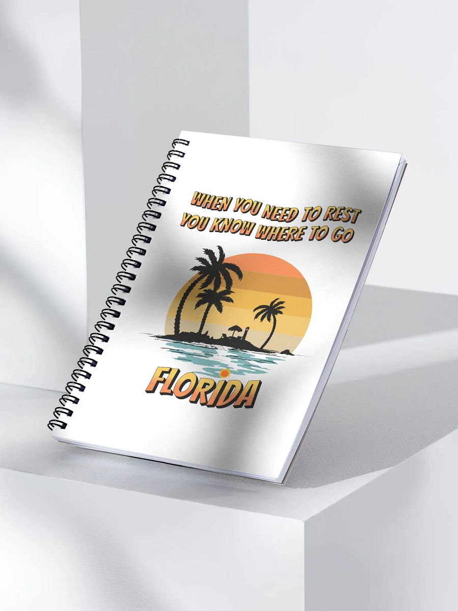 Florida, When You Need To Rest Spiral Notebook product image (3)