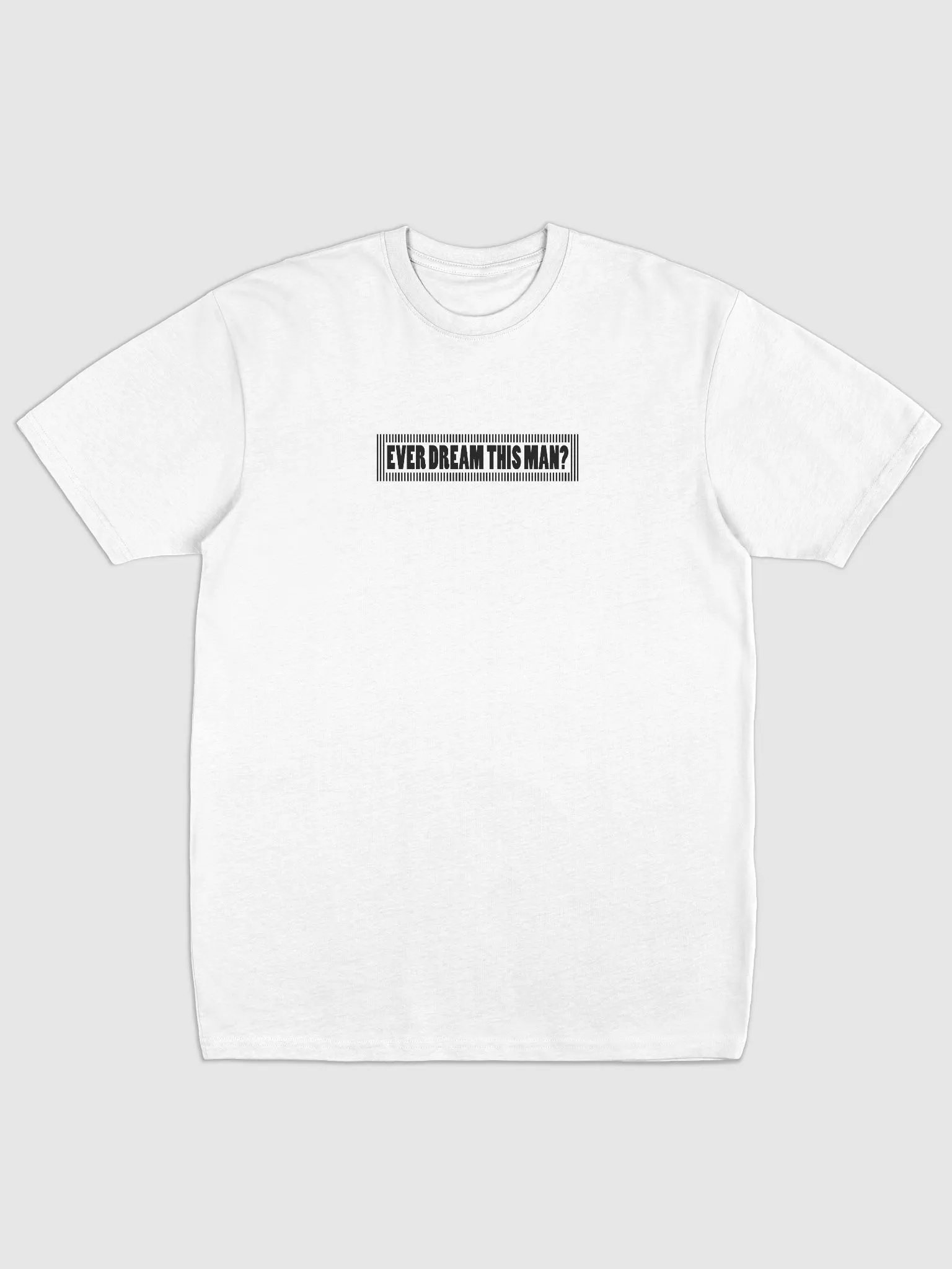 Ever Dream This Man Tee product image (1)
