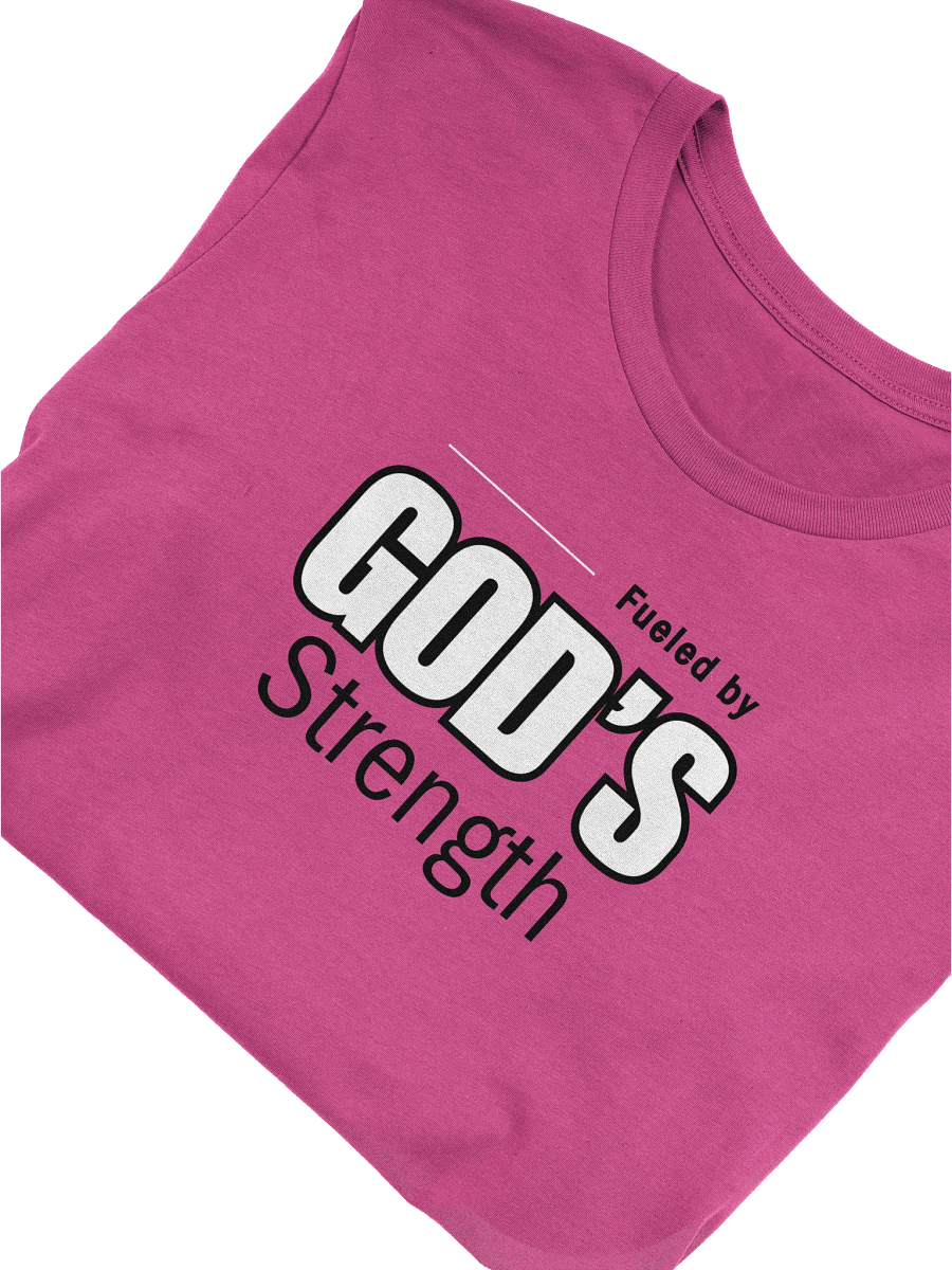 Fueled by GOD'S Strength - T-Shirt of Comfort product image (5)