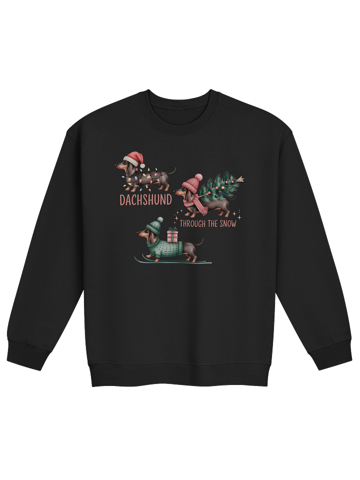 Dachshund Through The Snow Sweatshirt – Cute Holiday Doxie Design product image (1)