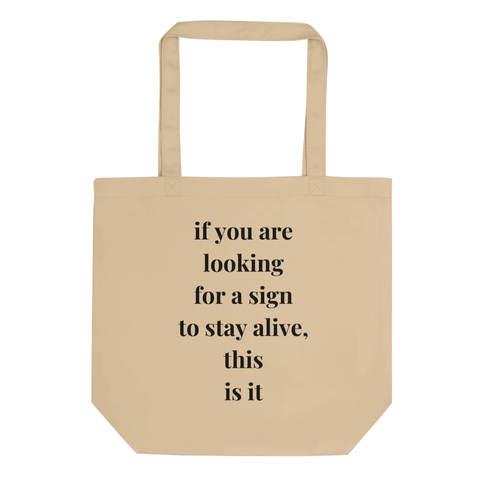 If You're Looking for a Sign to Stay Alive, This is it Tote Bag product image (1)