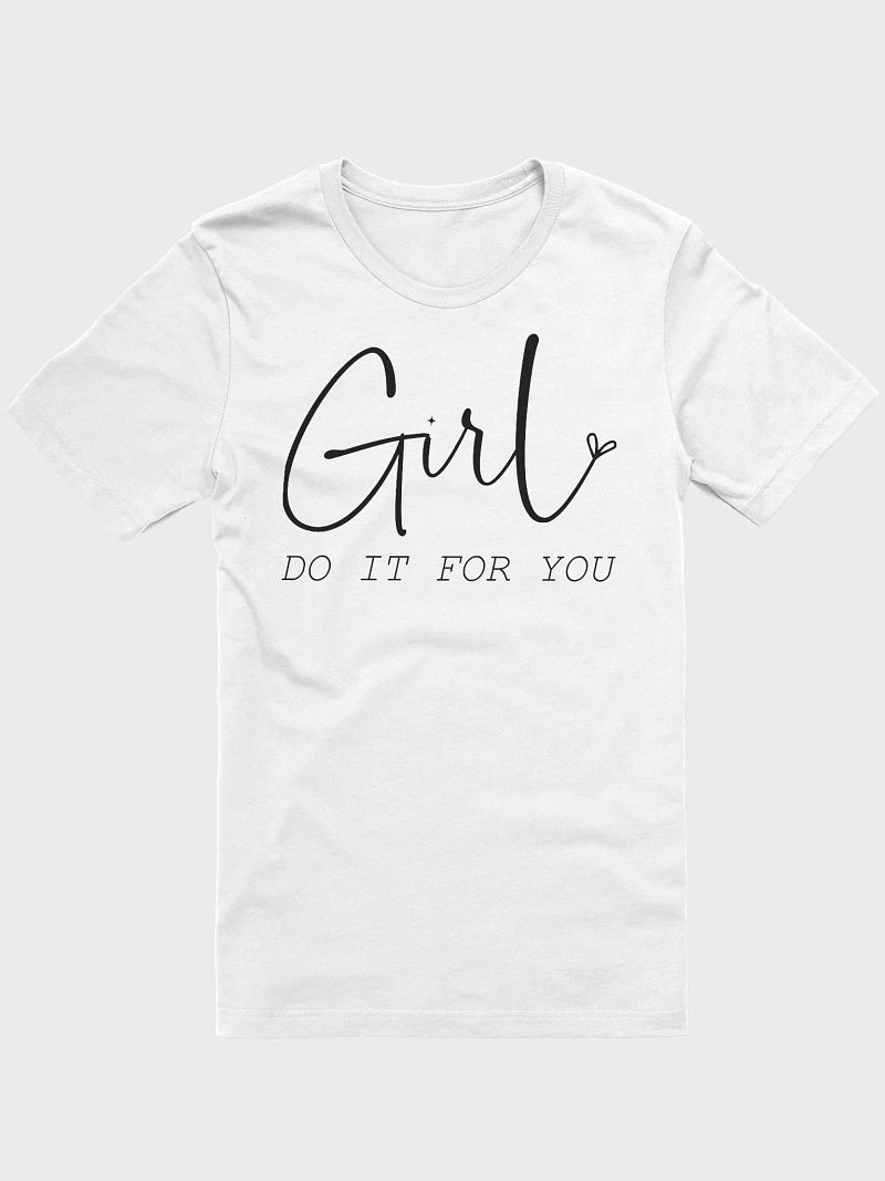Self-Love: Do it for you Girl! comfy t-shirt
