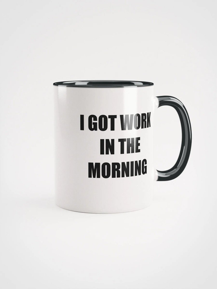 I got work in the morning - mug product image (1)
