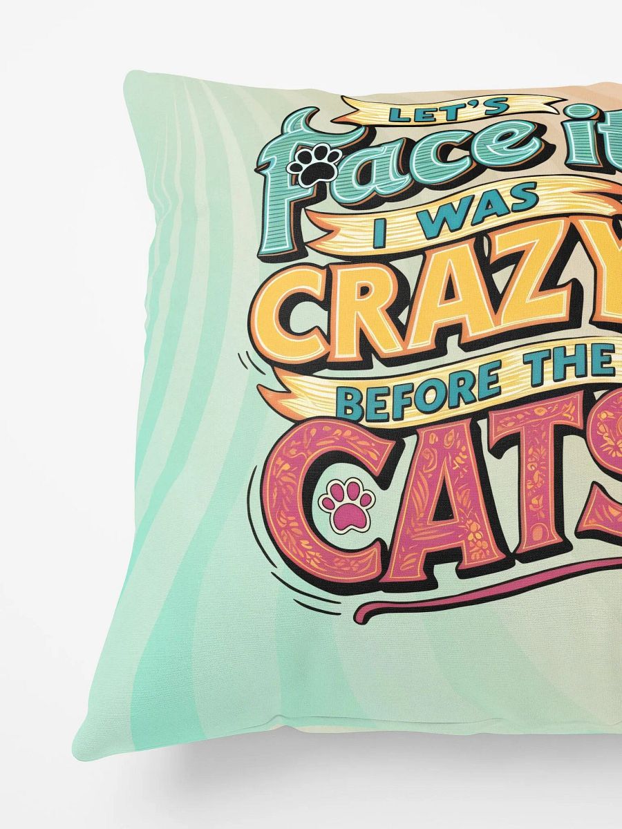 Colorful "I Was Crazy Before the Cats" Pillow product image (5)