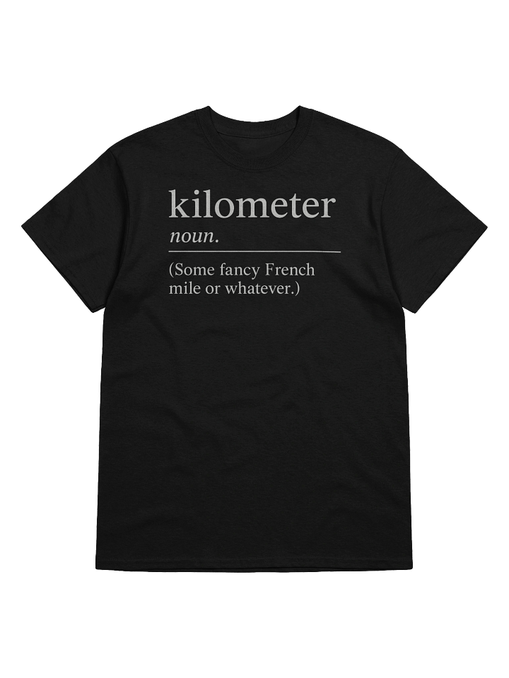 Funny Kilometer Definition T-Shirt – Metric System Sarcasm Tee product image (2)