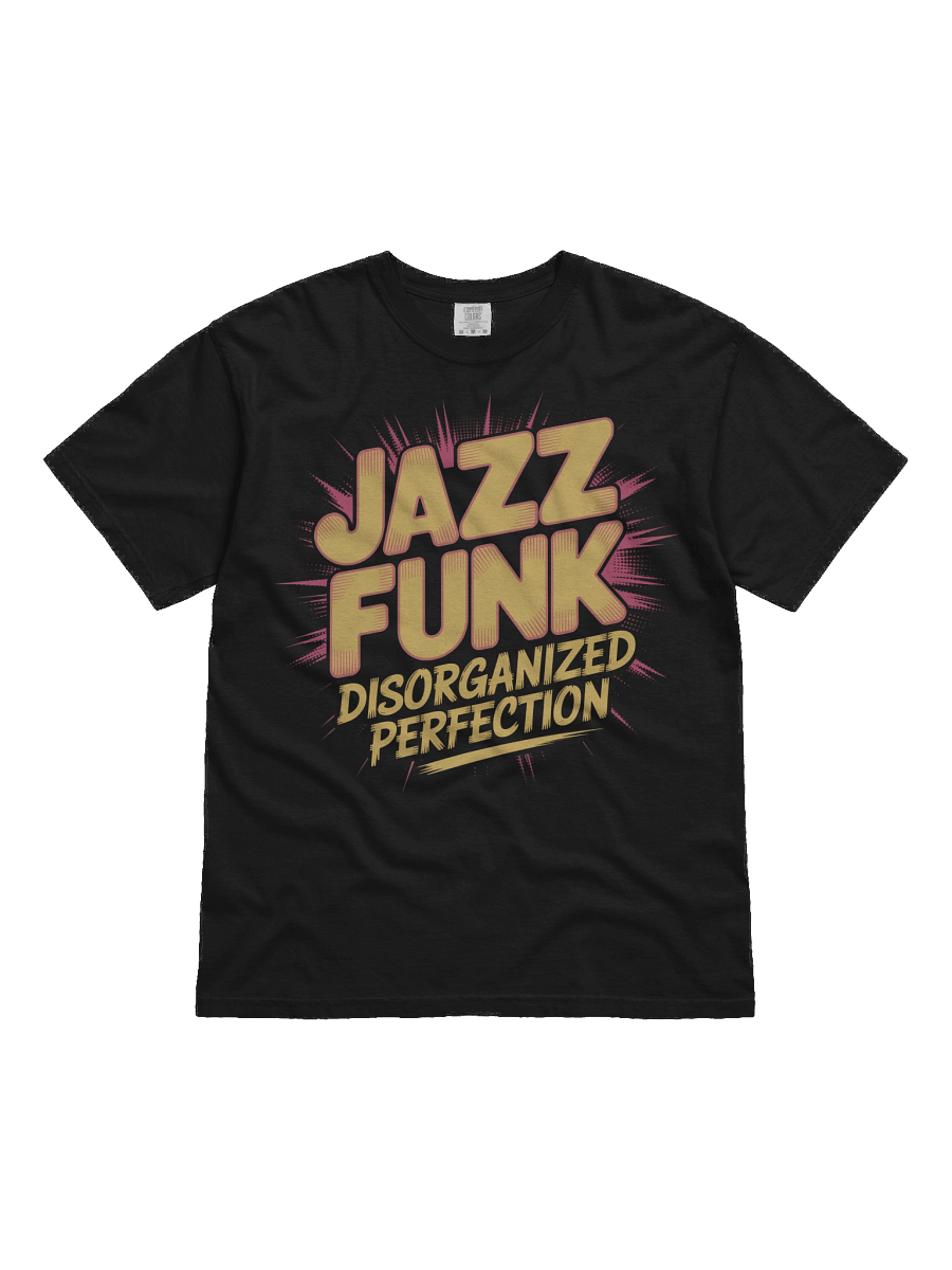 Limited Edition: Disorganized Perfection Jazz Funk T-Shirt product image (2)