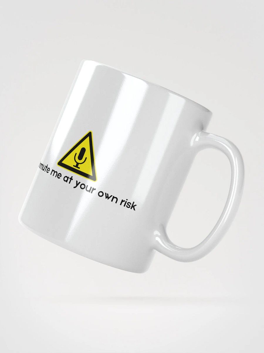 Unmute Me At Your Own Risk Mug product image (4)