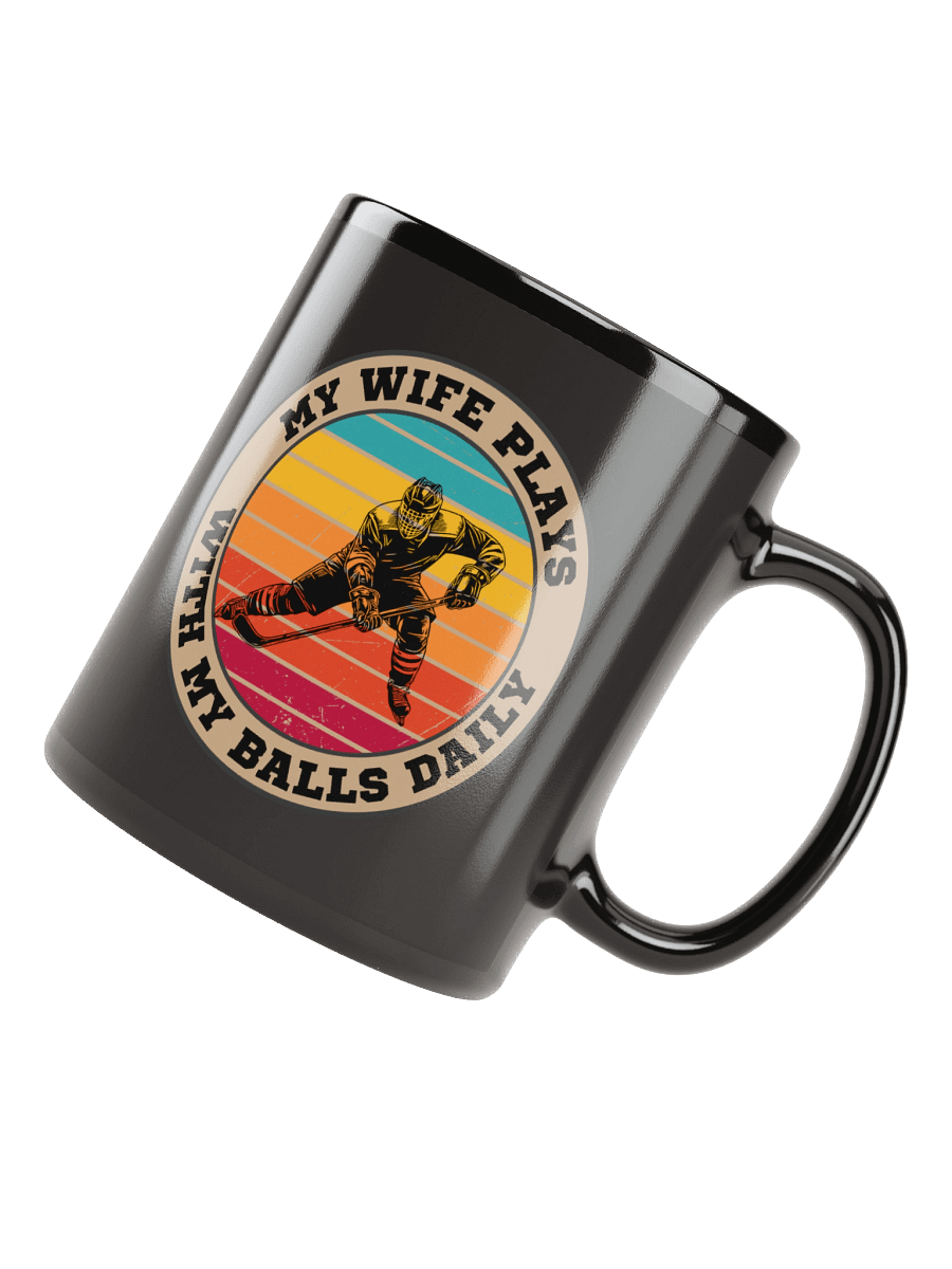 Hockey My Wife Plays With My Balls Daily Mug– Funny Sports Graphic Mug | Retro Humor Mug product image (4)