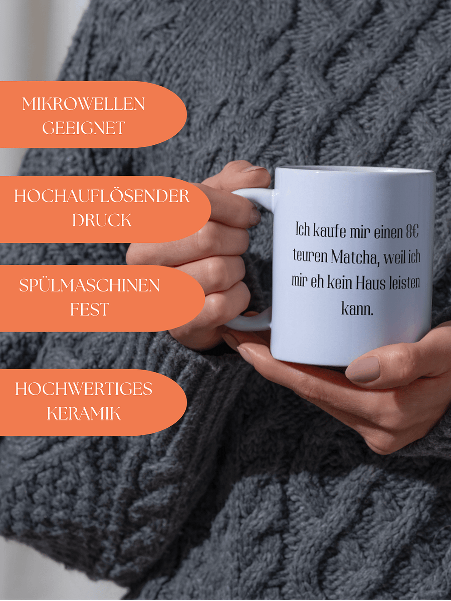 Lustige Tasse mit Spruch | Ich bin ein Millennial,ich kaufe mir einen 8€ teuren Matcha,weil ich mir eh kein Haus leisten kann | Geschenkidee | Kaffeebecher 330 ml - Geschenk product image (9)
