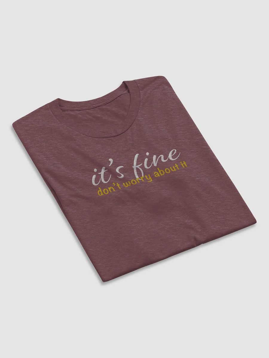 It's Fine - Unisex Tee product image (23)