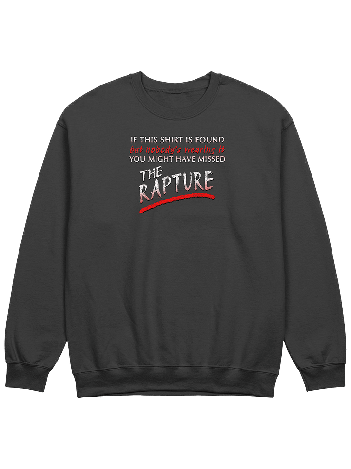 If Found You Might Have Missed The Rapture Sweatshirt product image (1)
