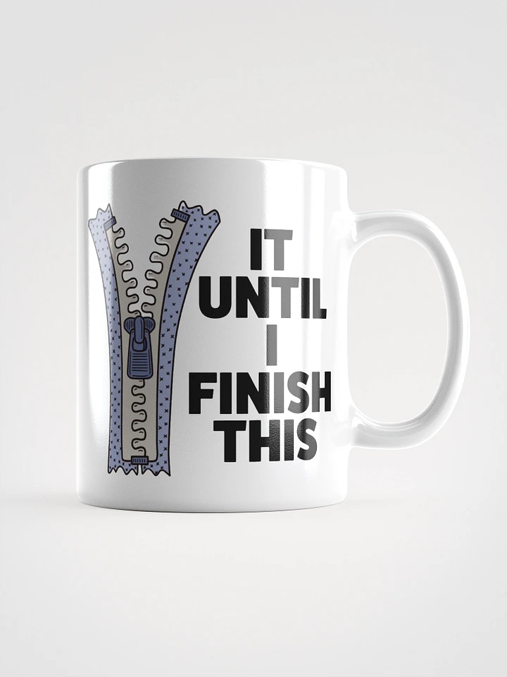 ZIP It Until I Finish This Coffee Mug product image (1)