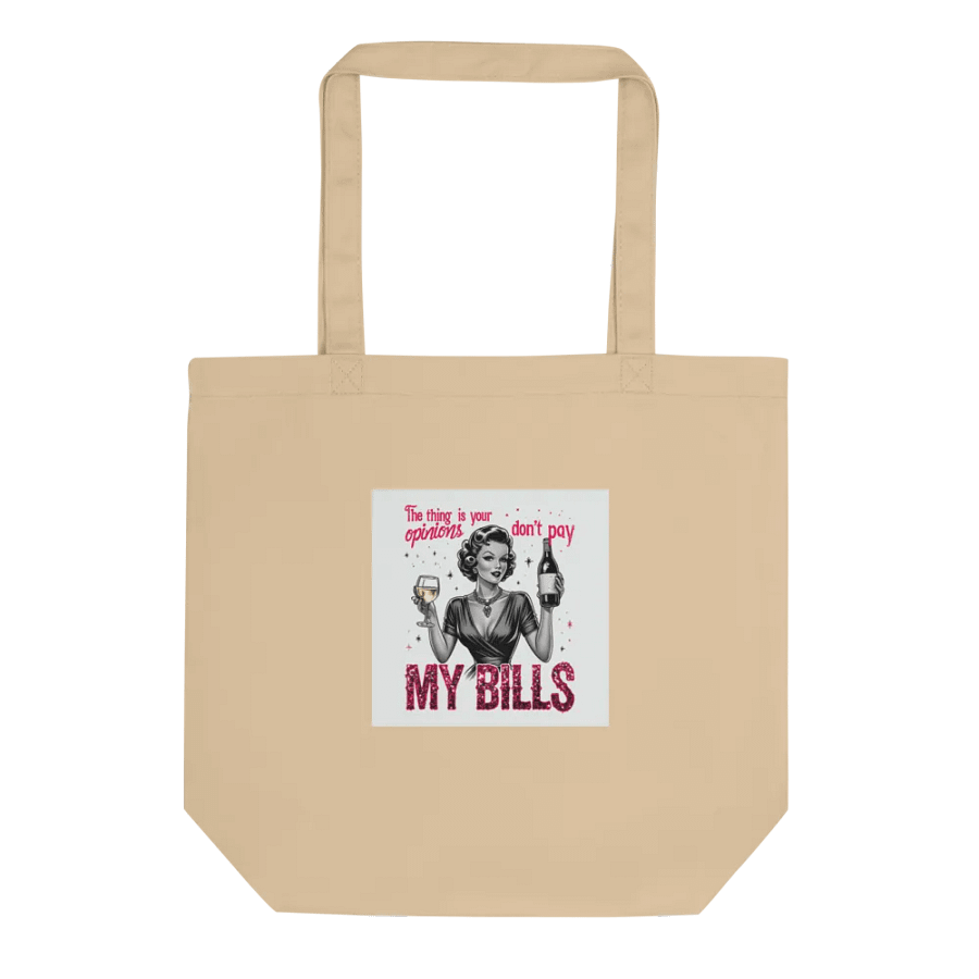 Opinions Don't Pay My Bills Tote Bag product image (2)