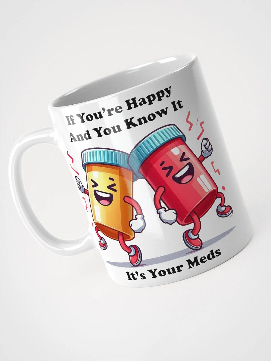 "If You're Happy And You Know It.." #Humorous Glossy White Mug product image (7)