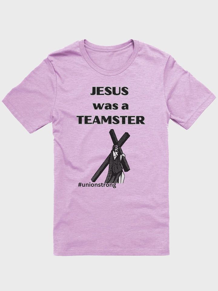 Jesus Was a Teamster- Support Unions! product image (1)