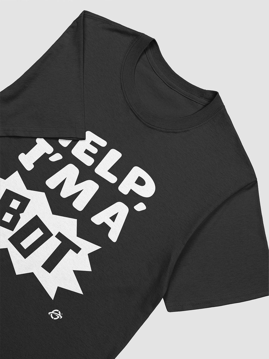 Help, I'm a Bot T-Shirt product image (3)