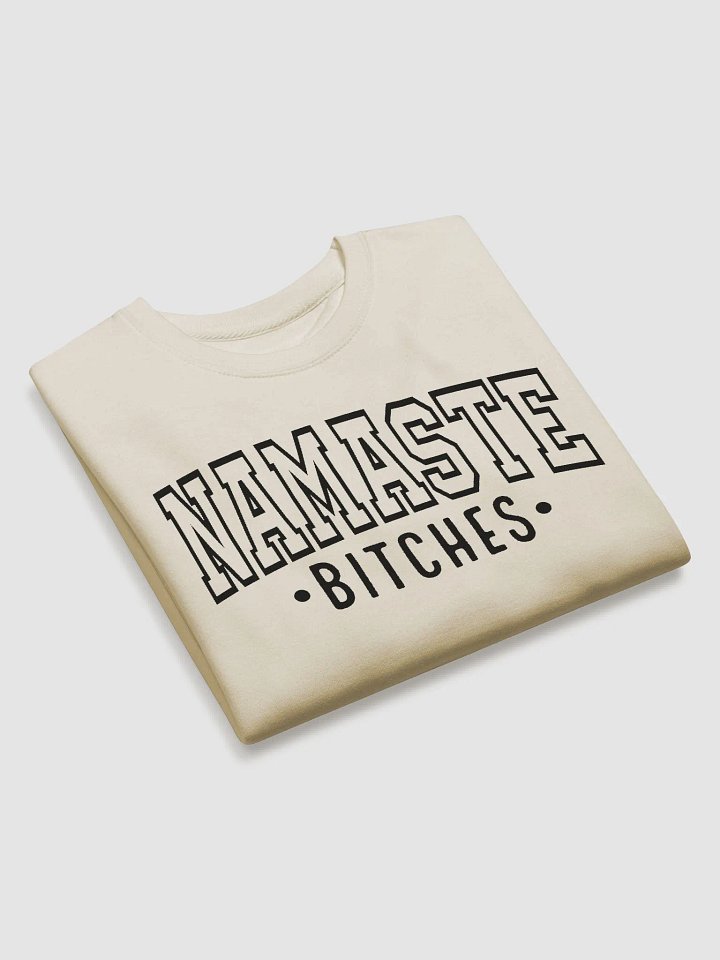 Namaste B*tches Sweatshirt - Cotton Heritage M2480 Unisex Crewneck product image (2)