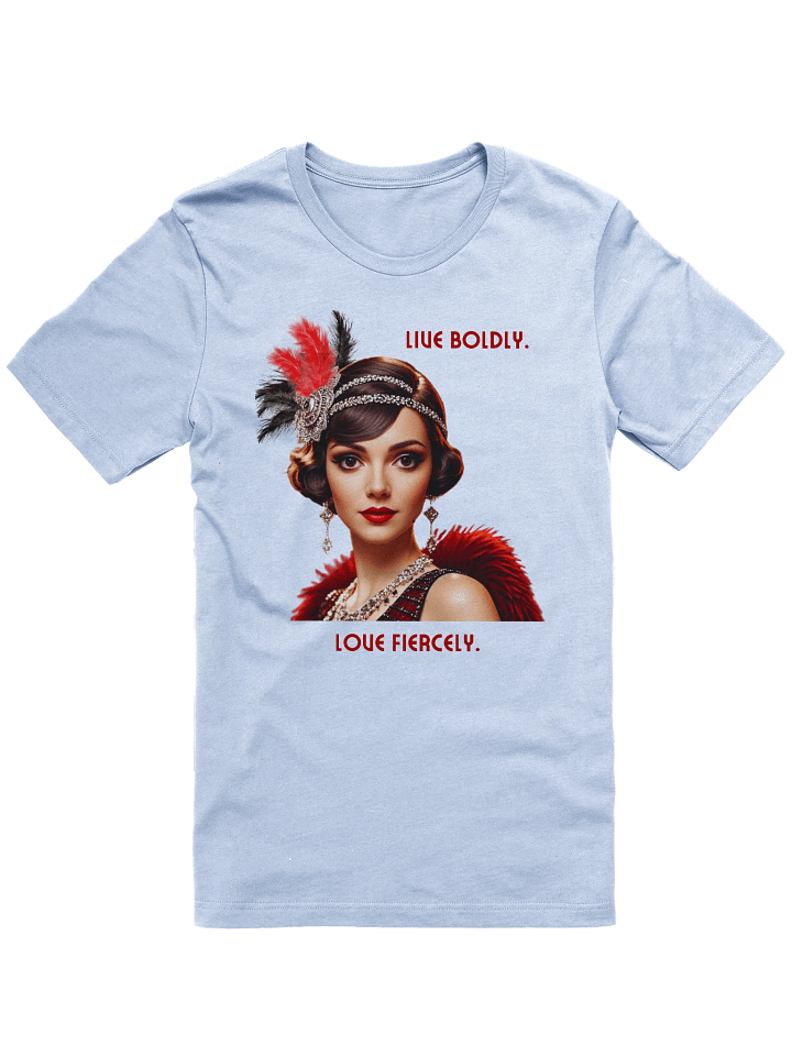 Live Boldly, Love Fiercely - 1920s T-Shirt product image (21)