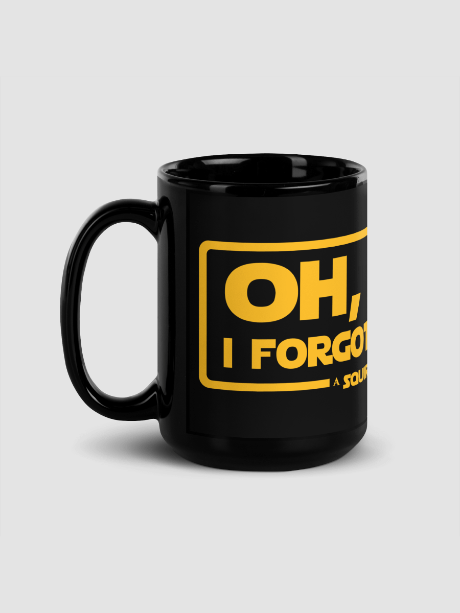 Oh F*ck I Forgot My Coffee Black 15 oz Glossy Mug product image (3)