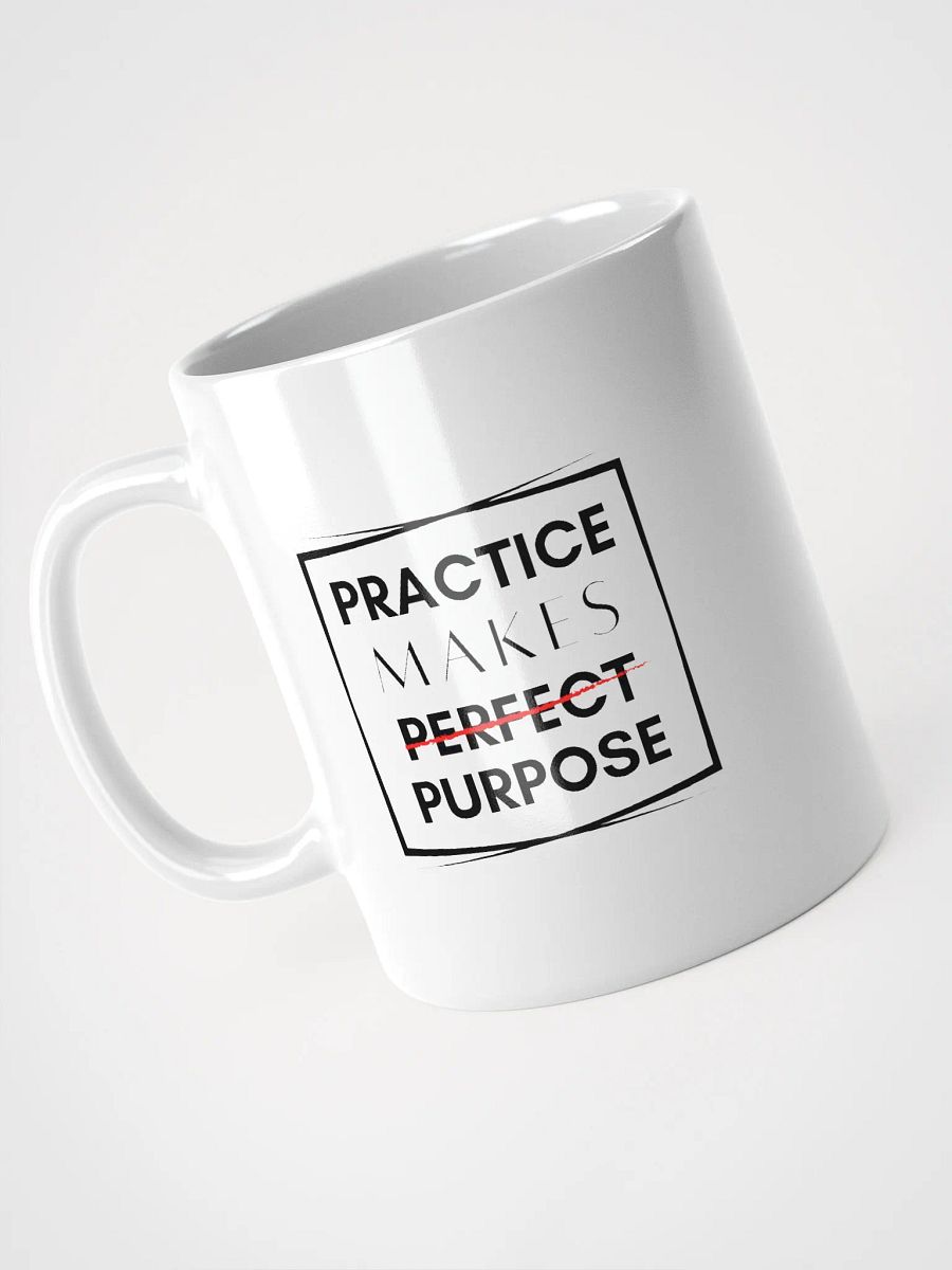 Practice Makes Purpose Mug product image (3)