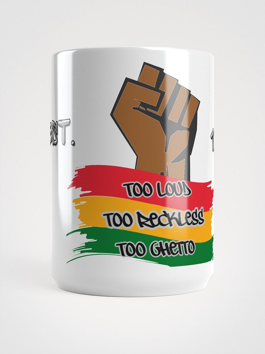 TOO LOUD TOO RECKLESS TOO GHETTO MUG product image (5)