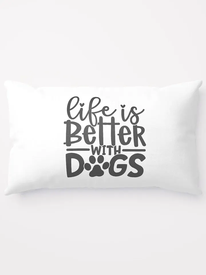 'Life is Better with Dogs' pillow product image (1)