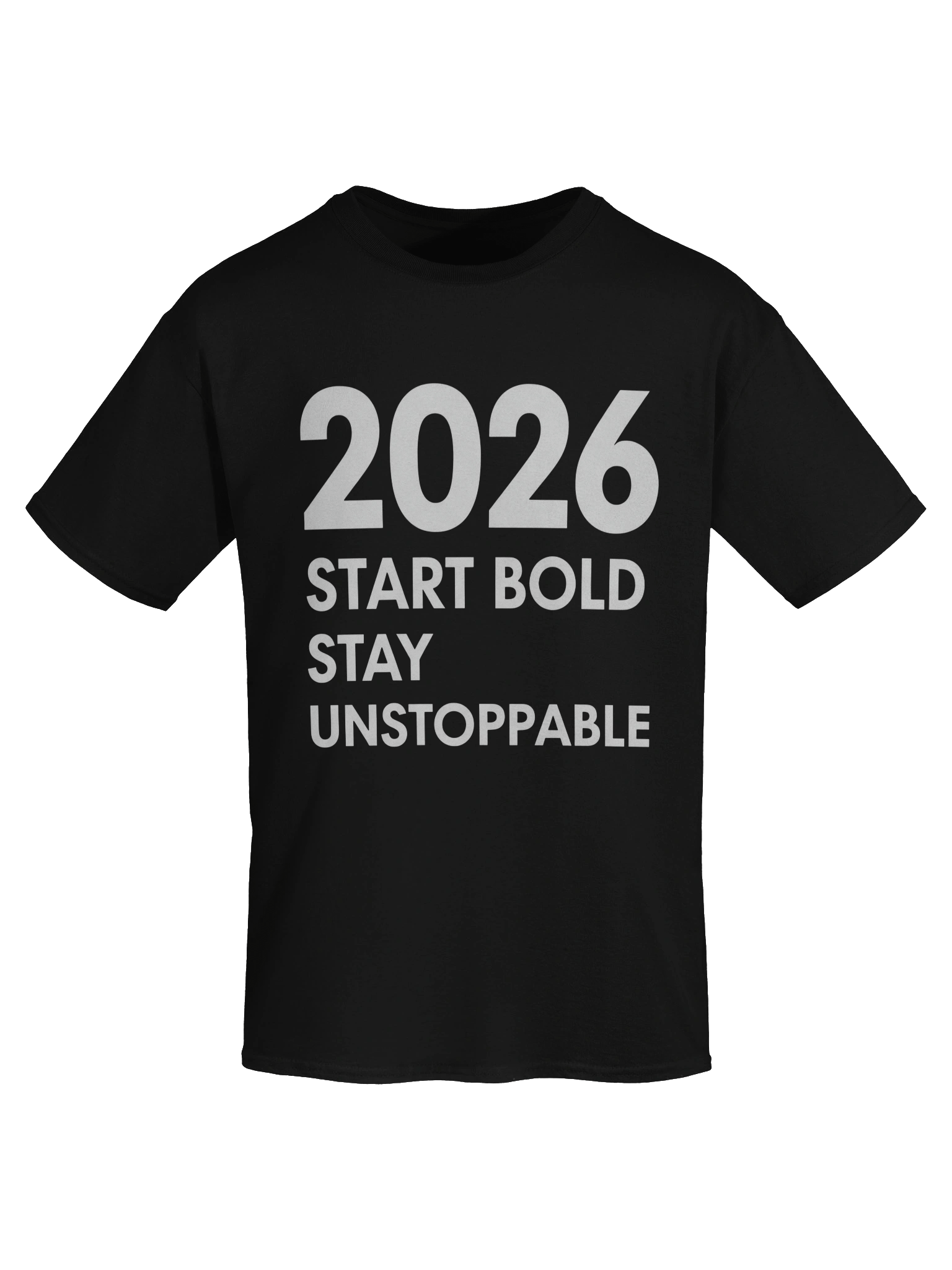 2026 Start Bold Stay Unstoppable T-Shirt – Empower Your New Year with Confidence product image (7)