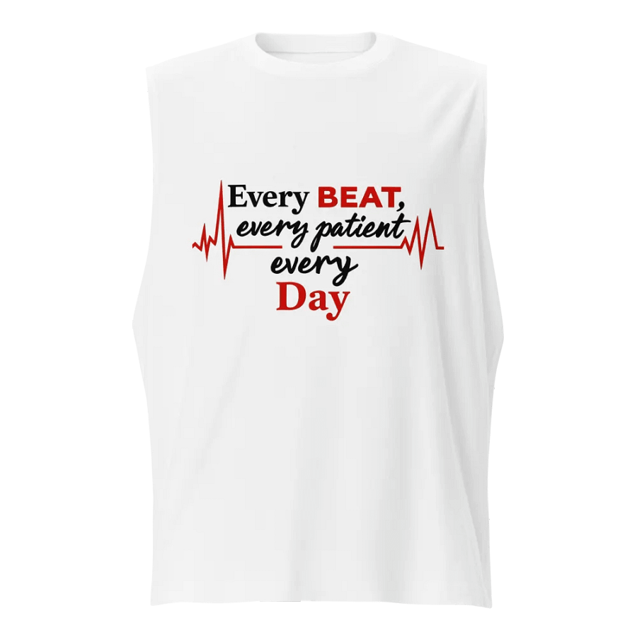 Every Beat, Every patient, Every Day Muscle Tank product image (1)