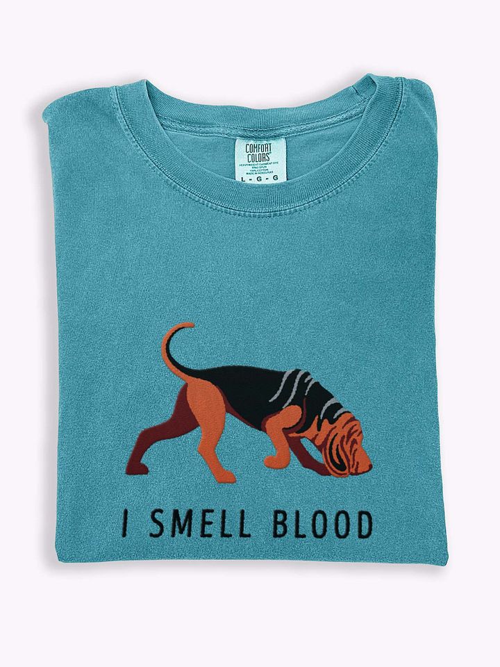 I Smell Blood T-Shirt(Embroidered) of a Bloodhound(Black & Tan) product image (1)