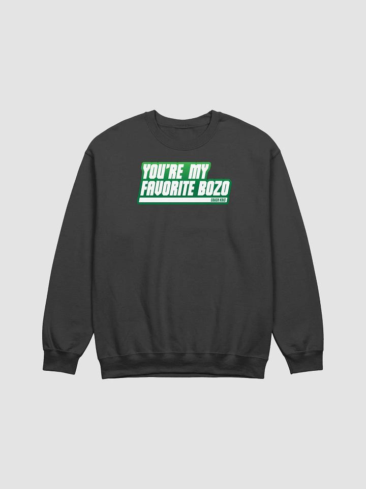 You're my favorite BOZO Green crewneck product image (1)