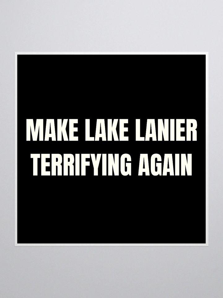 Make Lake Lanier Terrifying Again – Vinyl Sticker product image (1)