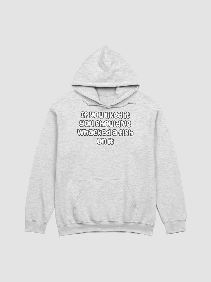 If You Liked it, You Should've Whacked a Fish On It Unisex Hoodie - pastel colours product image (3)
