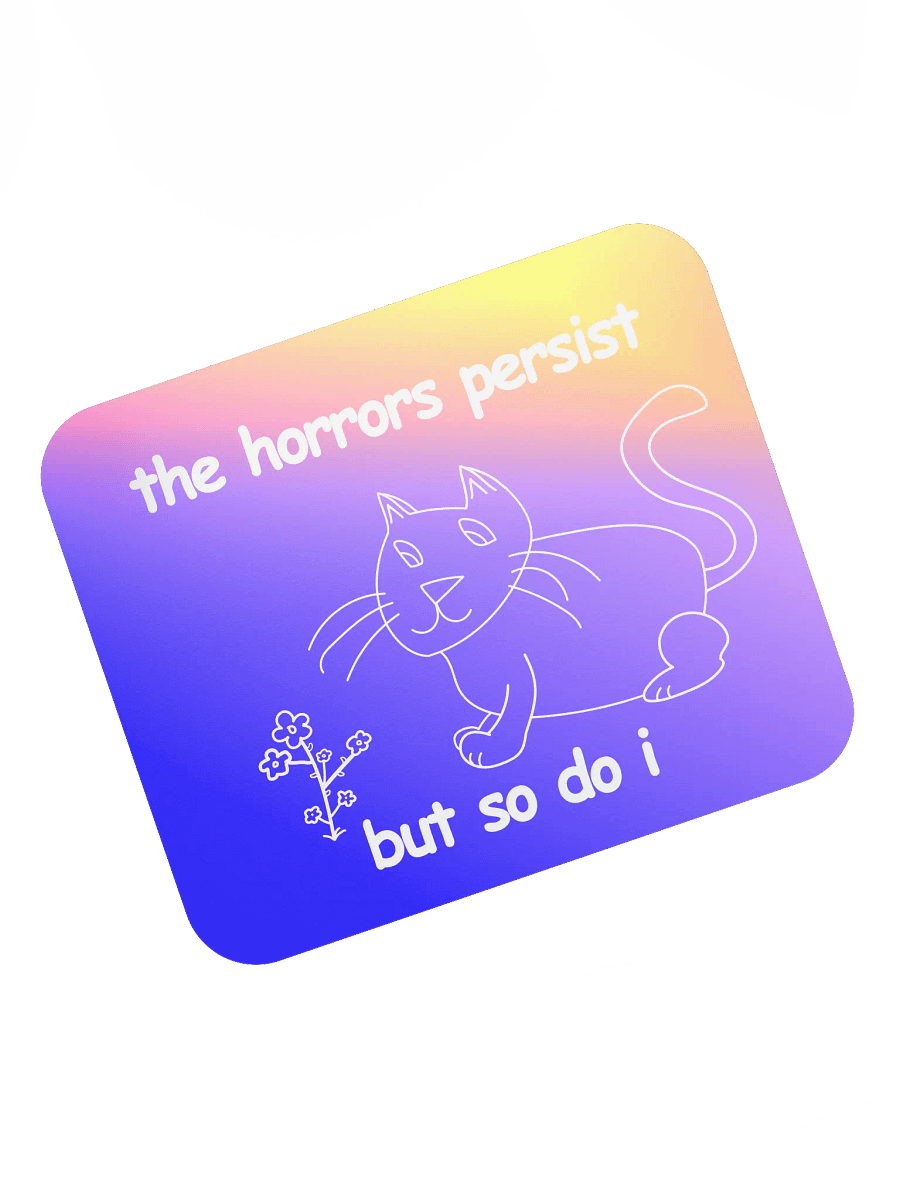 The Horrors Persist, But So Do I. Mouse Pad product image (7)