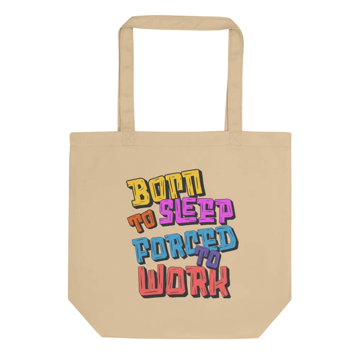 Born To Sleep Forced To Work Dreamer's Delight Tote Bag product image (1)