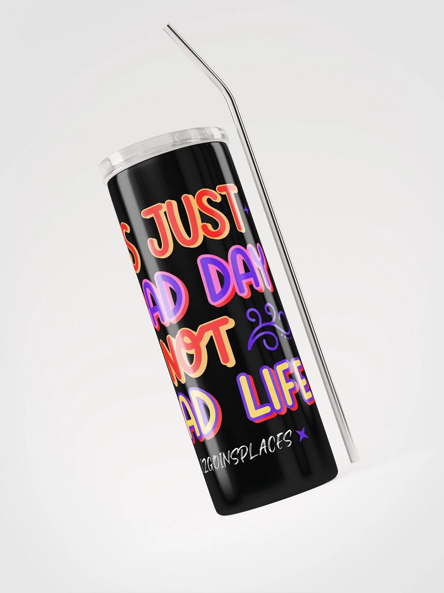It's Just a Bad Day Stainless Steel Tumbler product image (6)