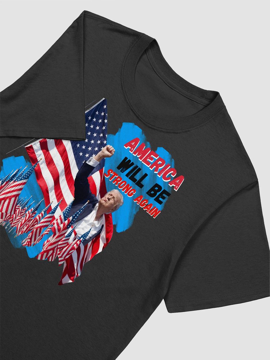 trump shooting tee America will be strong again iconic trump design to wear and keep product image (3)