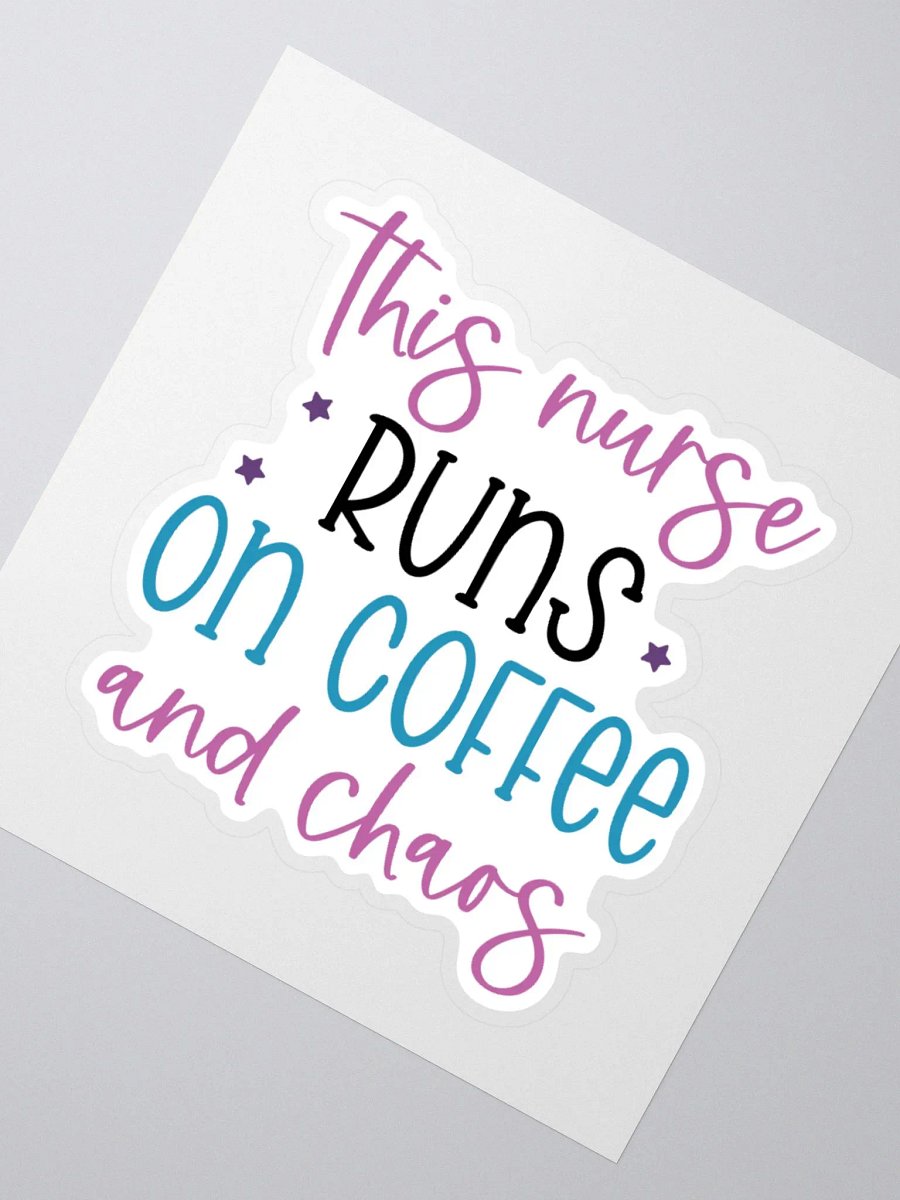 This Nurse Runs on Coffee and Chaos Sticker product image (5)