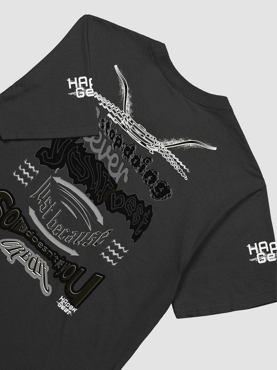 Never stop doing your best just because someone doesn't give you credit. - Unisex Softstyle T-Shirt - With HApex Gear Black Logo product image (4)