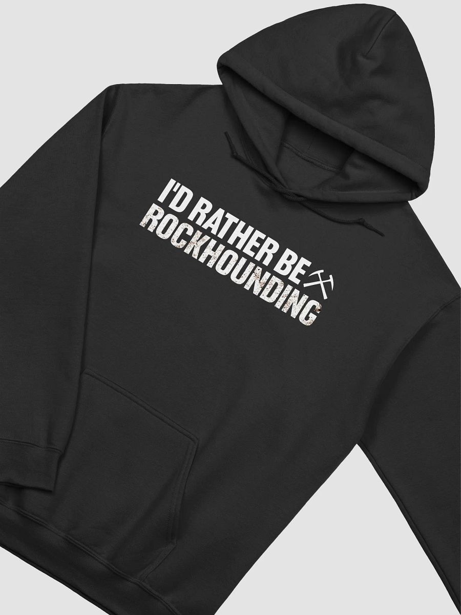 I'D RATHER BE ROCKHOUNDING Unisex Hoodie product image (9)