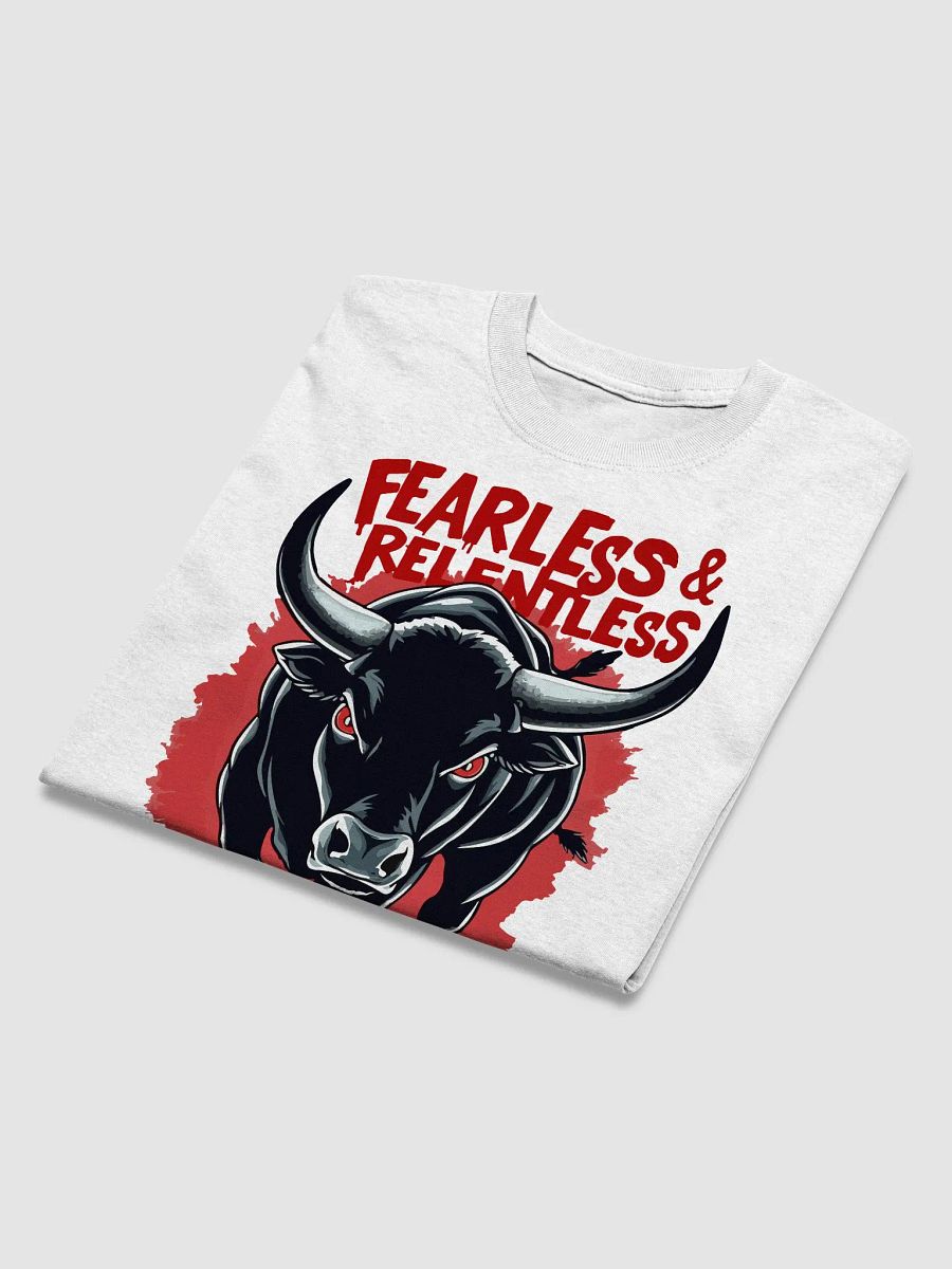 Fearless & Relentless Bull T-Shirt" product image (3)