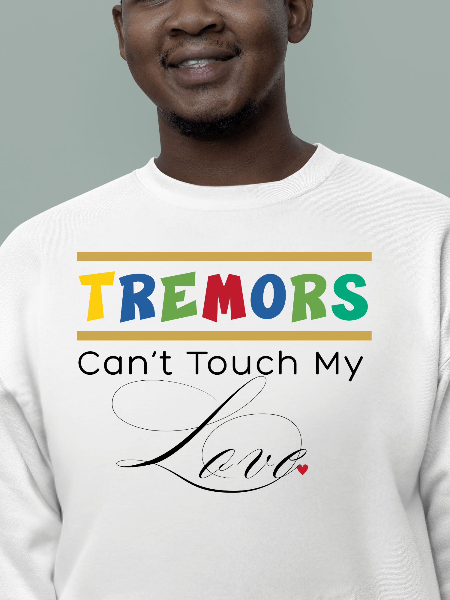 Tremors Can’t Touch My Love, Parkinson Heritage Sweatshirt product image (1)
