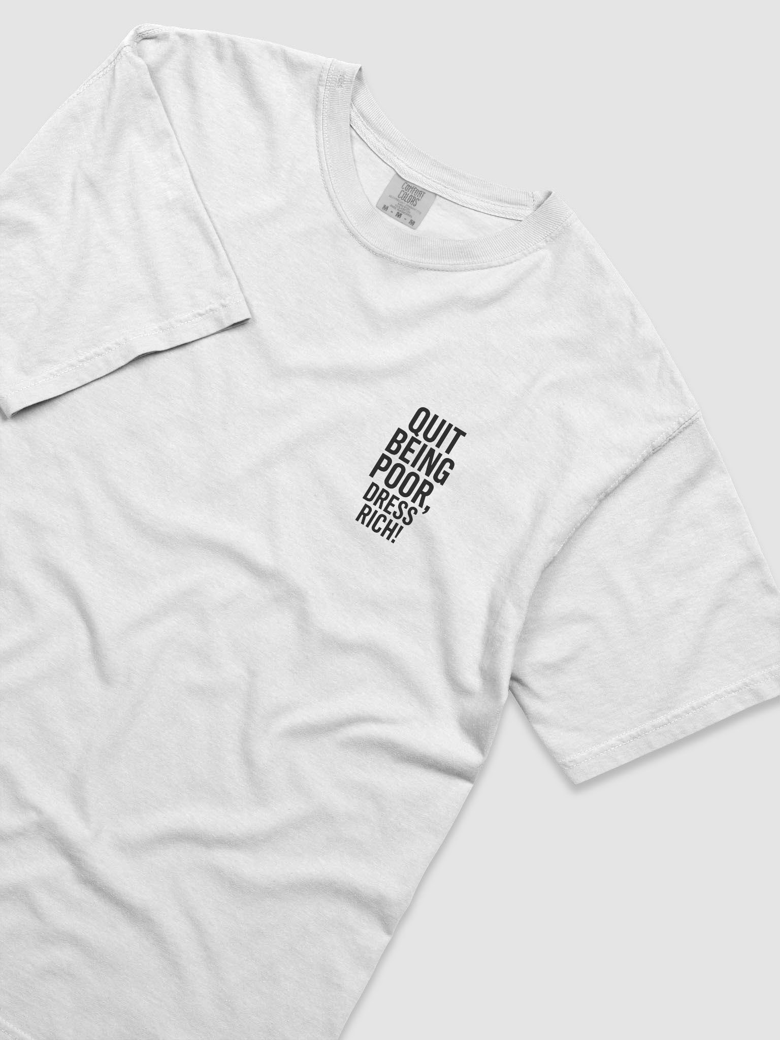 Rich & Comfy Tee: Quit Being Poor product image (5)