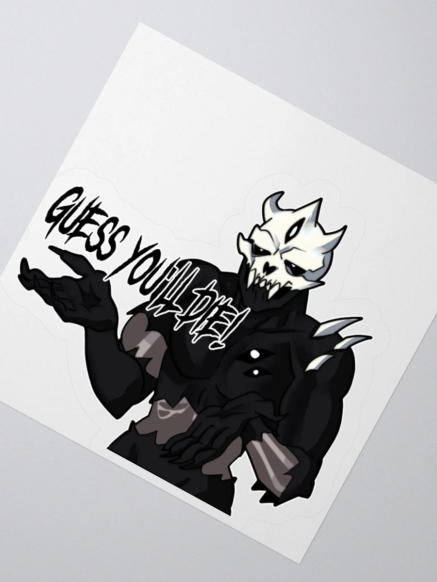 Guess you'll die - sticker product image (6)